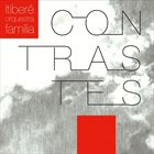 ITIBERÊ ORQUESTRA FAMILIA Contrastes album cover