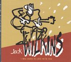 JACK WILKINS (GUITAR) I Was Born In Love With You album cover