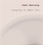 JAKE HERTZOG Longing To Meet You album cover