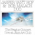 JASPER VAN 'T HOF Jasper Van't Hof & Bob Malach Duo – The Prague Concert (Live At Jazz Art Club) album cover