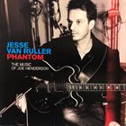 JESSE VAN RULLER Phantom, The Music of Joe Henderson album cover