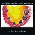 JIMMY BENNINGTON A Little While In Chicago album cover