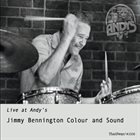 JIMMY BENNINGTON James Bennington Colour And Sound : Live at Andy's album cover