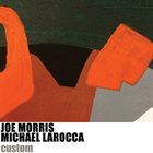 JOE MORRIS Joe Morris, Michael Larocca : Custom album cover