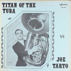 JOE TARTO Titan Of The Tuba album cover