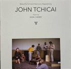 JOHN TCHICAI Beautiful United Harmony Happening / The Education Of An Amphibian album cover