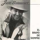 JUSTO BETANCOURT El Bravo de Siempre album cover