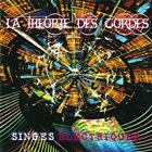 LA THÉORIE DES CORDES Singes Électriques album cover