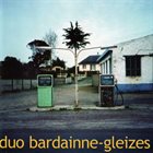 LAURENT BARDAINNE Duo Bardainne-Gleizes album cover