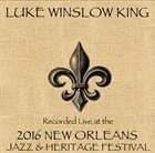 LUKE WINSLOW-KING Live At 2016 New Orleans Jazz & Heritage Festival album cover