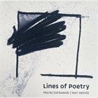 MACIEJ GARBOWSKI Maciej Garbowski, Kari Heinilä : Lines of Poetry album cover