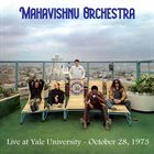 MAHAVISHNU ORCHESTRA Live at Yale University - October 28, 1973 album cover