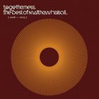 MATTHEW HALSALL Togetherness – The Best Of Matthew Halsall album cover