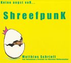 MATTHIAS SCHRIEFL Keine Angst Vor Shreefpunk album cover