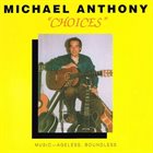 MICHAEL ANTHONY Choices album cover