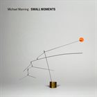 MICHAEL MANRING Small Moments album cover