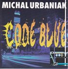 MICHAL URBANIAK Code Blue album cover