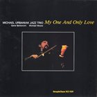 MICHAL URBANIAK Michael Urbaniak Jazz Trio : My One And Only Love album cover