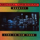 MICHAL URBANIAK Michal Urbaniak Quartet : Live In New York (aka  At The Village Vanguard aka Friday Night At The Village Vanguard) album cover