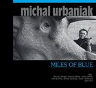 MICHAL URBANIAK Miles Of Blue album cover