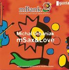 MICHAL URBANIAK mSax&Love album cover