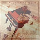 MICHAL URBANIAK Recital album cover