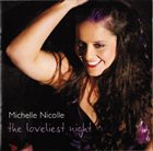 MICHELLE NICOLLE The Loveliest Night album cover