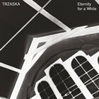 MIKOŁAJ TRZASKA Eternity For A While album cover