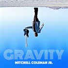 MITCHELL COLEMAN JR Gravity album cover