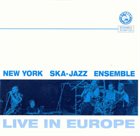 NEW YORK SKA-JAZZ ENSEMBLE Live In Europe album cover