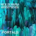 NICK DI MARIA Indigo Seven presents Portals album cover