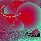 NOERTKER'S MOXIE Walking on Blue Eggshells in Billville album cover