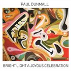 PAUL DUNMALL Bright Light A Joyous Celebration album cover