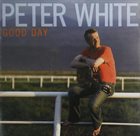 PETER WHITE Good Day album cover