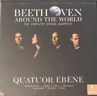 QUATUOR EBÈNE Beethoven Around The World - The Complete String Quartets album cover