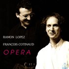 RAMÓN LÓPEZ Ramón López, François Cotinaud : Opéra album cover