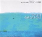 RENAUD GARCIA-FONS Méditerranées - A Mediterranean Journey album cover