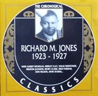 RICHARD M JONES The Chronogical Classics: Richard M Jones 1923-1927 album cover