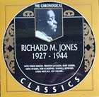 RICHARD M JONES The Chronogical Classics: Richard M Jones 1927-1944 album cover