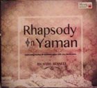 RICHARD X BENNETT Rhapsody In Yaman (Enlivening Fusion Of Sublime Ragas With Jazz Harmonies) album cover