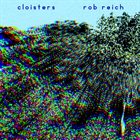 ROB REICH Cloisters album cover