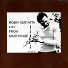 ROBIN KENYATTA Girl From Martinique album cover