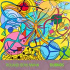 ROLAND BÜHLMANN Dubnos album cover