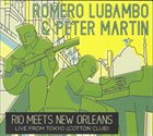 ROMERO LUBAMBO Romero Lubambo & Peter Martin : Rio Meets New Orleans - Live From Tokyo (Cotton Club) album cover