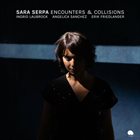 SARA SERPA Encounters and Collisions album cover