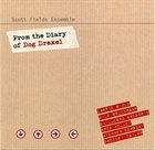 SCOTT FIELDS Scott Fields Ensemble : From The Diary Of Dog Drexel album cover