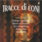 SIMONE GUBBIOTTI Simone Gubbiotti, Marco Collazzoni, Joe LaBarbera, Darek Oles, Sid Jacobs : Tracce Di Eoni album cover