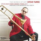 STEVE DAVIS (TROMBONE) The Bones Of Art album cover