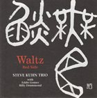 STEVE KUHN Steve Kuhn Trio (with  Eddie Gomez & Billy Drummond) : Waltz Red Side (aka Pastorale) album cover