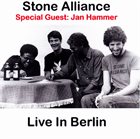 STONE ALLIANCE Stone Alliance Special Guest an Hammer : Live In Berlin album cover